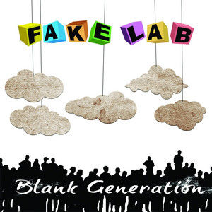 Blank Generation - Album by The Fake Lab | Spotify
