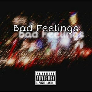 Bad Feelings by MoDrizzle, Ajay Beema