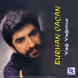 Burhan Çaçan - Yağ Yağmur