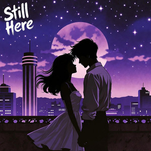 Still Here by MusicDream4Y