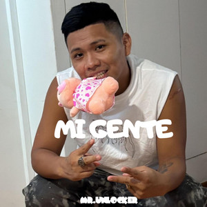 MI GENTE by MR.UNLOCKER