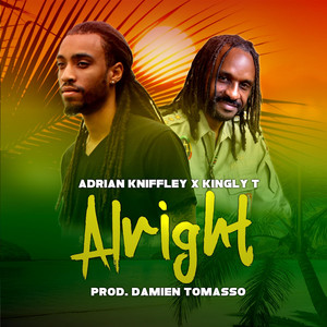 Alright by Adrian Kniffley, Kingly T