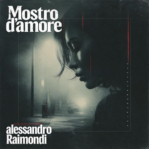 MOSTRO D'AMORE by Alessandro Raimondi