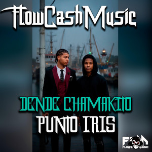 FlowCashMusic Punto Iris Dende Chamakito by FLOWCASHMUSIC