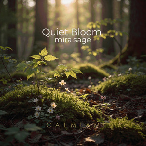 Quiet Bloom by Mira Sage