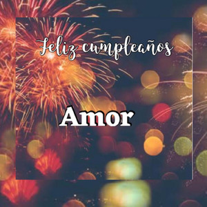 Feliz cumpleaños Amor - Single by Celebration Year | Spotify