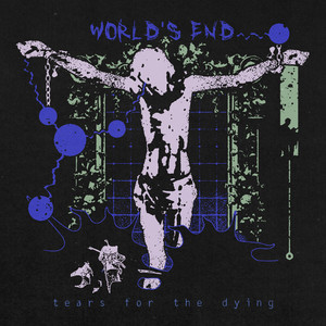 World's End by Tears for the Dying
