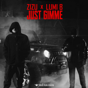 JUST GIMME by ZIZU, Lumi B, DEKADE