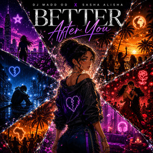 Better After You by DJ Madd Od, Sasha Alisha