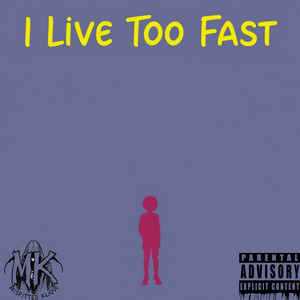 I Live Too Fast