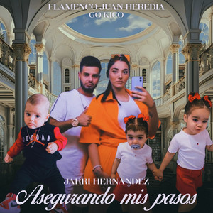 Flamenco Juan Heredia, Jarri Hernandez & Go Kico - Asegurando Mis Pasos