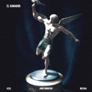 El Ganador by Jano Bonafide, Kzul, Mizhaa