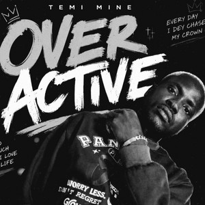 OVER ACTIVE by Temi Mine
