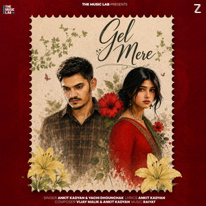 Gel Mere by Ankit Kadyan, Yachi Dhounchak, RAIYAT