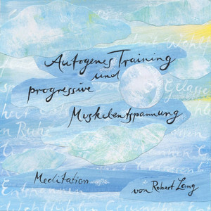 Autogenes Training und Progressive Muskelentspannung - Meditation von Robert Lang