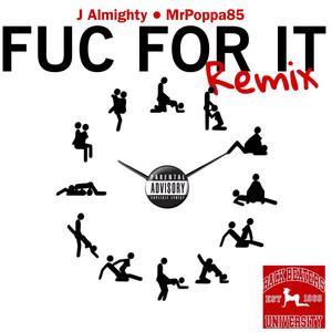 Fuc For it - Remix by J Almighty, Mrpoppa85