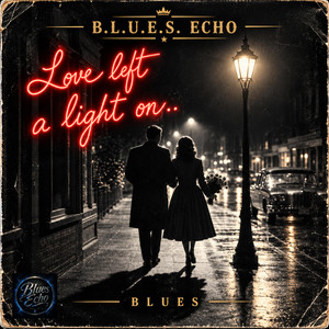 Love left a light on by B.L.U.E.S. ECHO