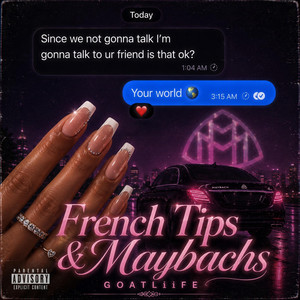 FRENCH TIPS & MAYBACHS by Goatliife