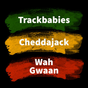Cheddajack - Wah Gwaan