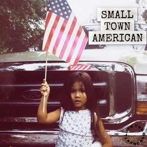 Small Town American by I Love You Goodbye