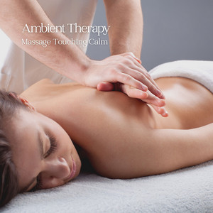 Ambient Therapy: Massage Touching Calm album