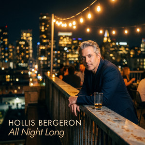 All Night Long by Hollis Bergeron