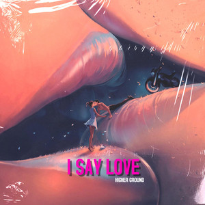 I SAY LOVE