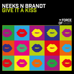 Give It a Kiss by NEEKS N BRANDT