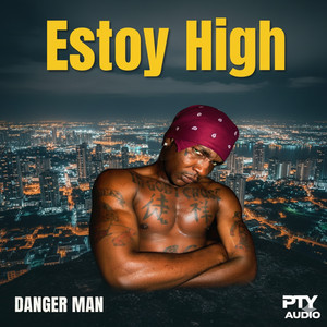Danger Man & Pty Audio - Estoy High (Pty Audio Remastered) [Version 2005]