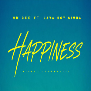 Happiness by Mr cee 47, Java Boy Simba