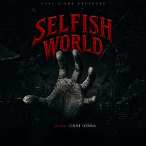 Selfish World by Unni Dirba