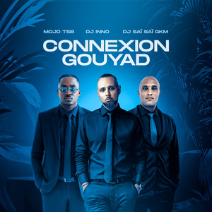 Connexion Gouyad by DJ Inno, Mojo Tsb, DJ Saï Saï GKM