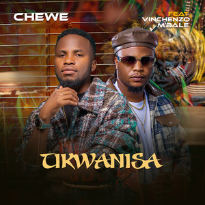 Chewe - Tikwanisa (feat. Vinchenzo Mbale)