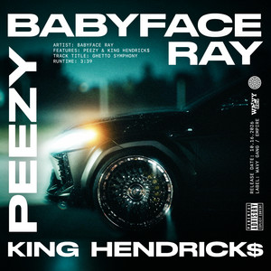 Ghetto Symphony by Babyface Ray, Peezy, King Hendrick$