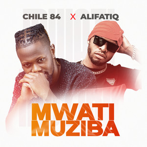 Chile 84 - Mwati Muziba (feat. Alifatiq)