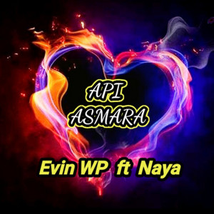 Api Asmara (feat. Naya)