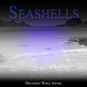 Seashells by Dreaming While Awake
