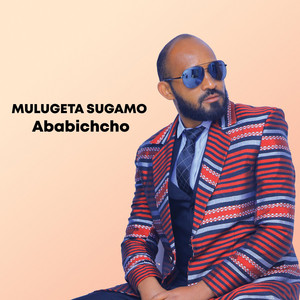 Mulugeta Sugamo - Ababichcho