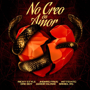 No Creo En Amor by Ricky Style, Junior Island, Jhonas Faus, Baniel RS, Nitto MTG, Dak Boy