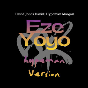 Eze Yoyo - Hypeman Version by David Jones David