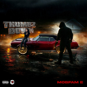 Thumbz Down by MobFam E