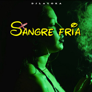 Sangre fria by Djlayoke