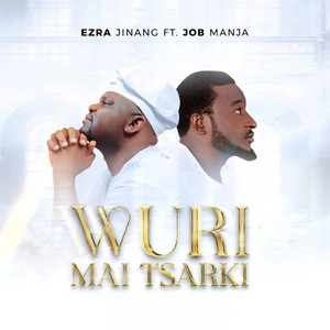 Wuri Mai Tsarki by Ezra Jinang, Job Manja