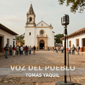 Voz del Pueblo by Tomas Yaquil