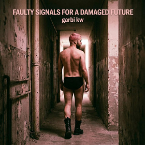 Portada de Faulty Signals For a Damage Future