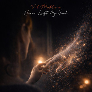 Never Left My Soul by Val Muklenov