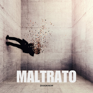 Maltrato by Zavion Noir