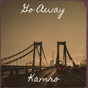 Go Away by Kamro