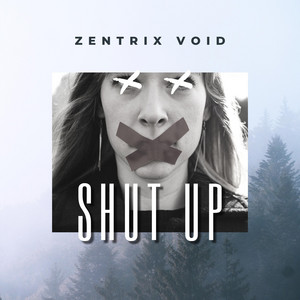Shut Up Final by Zentrix Void
