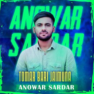 Anowar Sardar - Tonar Bari Jaimuna